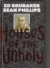 Houses of the Unholy - hardcover Brubaker, Ed|Phillips, Sean|Phillips, Jacob