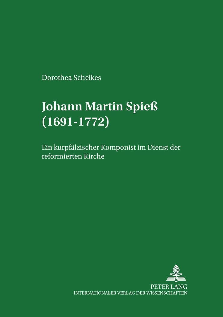 Johann Martin Spieß (1691-1772) | Buch | 9783631586228 - Schelkes, Dorothea