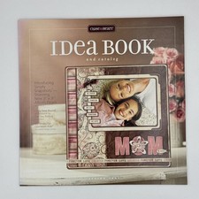 CTMH Close To My Heart Idea Book Spring 2007 Mothers Day Scrapbook Catalog