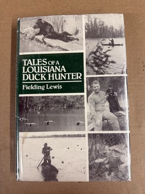 Tales of a Louisiana Duck Hunter Fielding Lewis Hardcover Jacket 1988 Ex-Libris