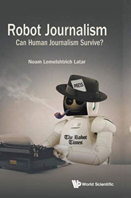 Robot Journalism: Can Human Journalism Survive? (Hardcover) (New)