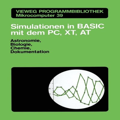 Simulationen in BASIC mit dem IBM PC XT AT Astronomie Biologie Ch