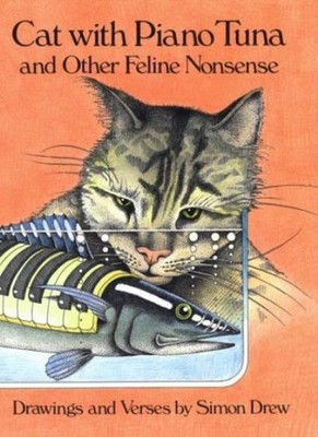 Cat with Piano Tuna and Other Feline Nonsense,Simon Drew