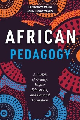 Elizabeth W. Mburu S. Trevor Yoakum African Pedagogy (Taschenbuch)