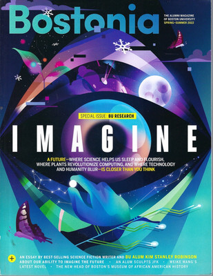 Bostonia Magazine BU Alumni Spring - Summer 2022  BU Research Imagine