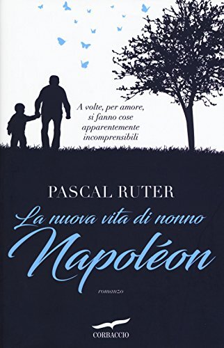 9788867003457 La nuova vita di nonno Napoléon - Pascal Ruter,C. Turla