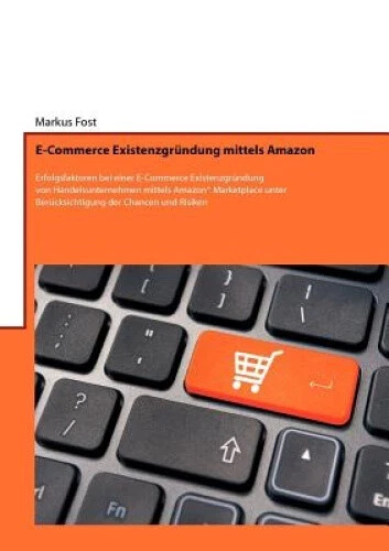 E-Commerce Existenzgrundung mittels Amazon: Erfolgsfaktoren bei einer - Picture 1 of 2