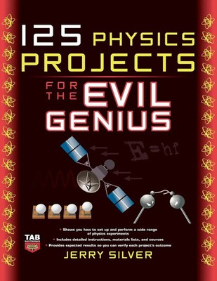 Jerry Silver | 125 Physics Projects for the Evil Genius | Taschenbuch | Englisch