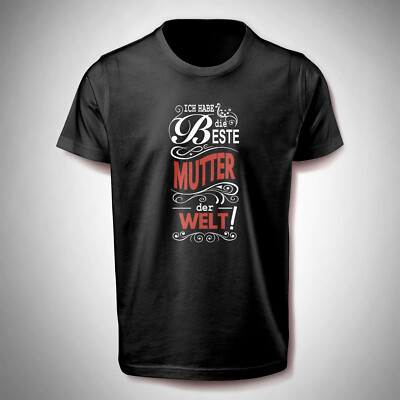 T-Shirt 'Ich habe die beste Mutter der Welt', Muttertag