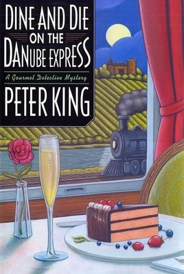 DINE AND DIE ON THE DANUBE EXPRESS: A GOURMET DETECTIVE By Peter King BRAND NEW