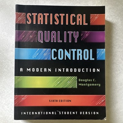 Statistical Quality Control: A Modern Intro 6th Ed Paperback Montgomery Intl