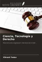 Ciencia, TecnologíA Y Derecho Panorama De La LegislacióN Internacional E India