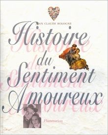 Histoire du sentiment amoureux von Bologne, Jean-Claude | Buch | Zustand gut