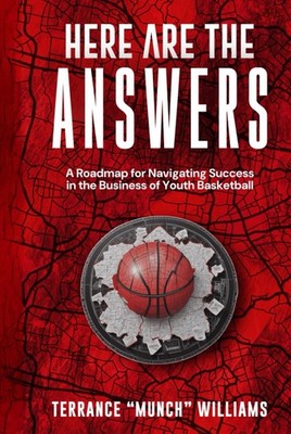 Here are the Answers: A Roadmap for Navigating Success in the Business of Yo...