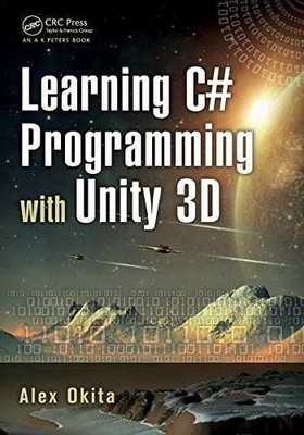 Learning C# Programming with Unity 3D - Paperback, by Okita Alex - Very Good
