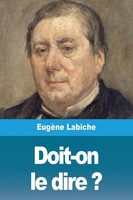 Doit-On Le Dire ? EugèNe Labiche Taschenbuch Kartoniert / Broschiert FranzöSisch