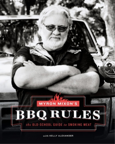 Myron Mixon Kel Myron Mixon's BBQ Rules: The Old-School Guide (Copertina rigida)