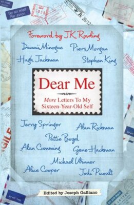 Dear Me: More Letters to My Sixteen Year Old Self By Joseph Gall