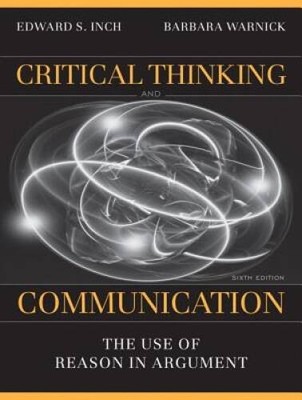 Critical Thinking and Communication: The Use of Reason in Argument (6th E - GOOD