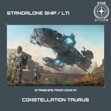 STAR CITIZEN - RSI CONSTELLATION TAURUS - LTI - CCU'd - (Lifetime Insurance)