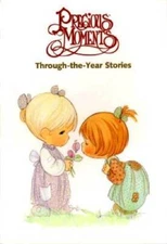 Precious Moments: Through the Year Stories - Hardcover - VERY GOOD