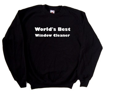World's Best Window Cleaner Sweatshirt