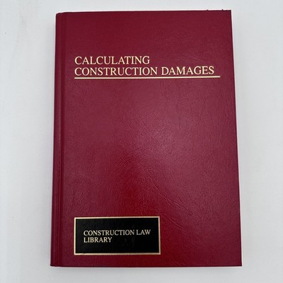 Calculating Construction Damages (Construction Law Library) William Schwartzkopf