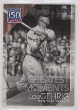 2019 Topps 150 Years of Professional Baseball Greatest Moments Lou Gehrig 0t2