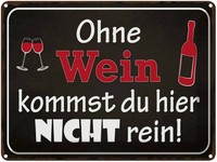 Blechschild 30X40 Cm Ohne Wein Kommst Du Nicht Rein Spruch Zitat Deko Geschenk M