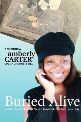 Buried Alive: Remembering 7 Lessons Mamie Taught Me on Black Leadership by Amber