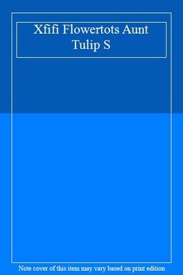 Xfifi Flowertots Aunt Tulip S,