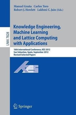Knowledge Engineering, Machine Learning and Lattice Computing... - 9783642373428