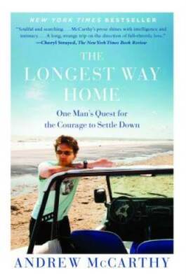 The Longest Way Home: One Man's Quest for the Courage to Settle Down - GOOD