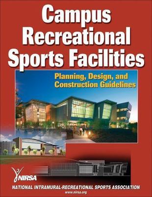 Campus Recreational Sports Facilities: Planning- hardcover, NIRSA, 9780736063838