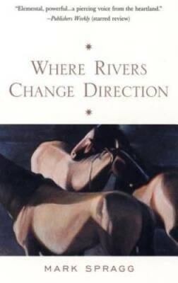 Where Rivers Change Direction - Paperback By Spragg, Mark - GOOD