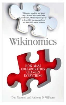 Wikinomics: How Mass Collaboration Changes Everything By Don Ta 