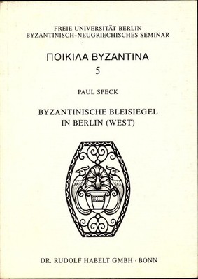 Byzantinische Bleisiegel in Berlin (West) Speck, Paul, Ioannis Aslanis  und Anto