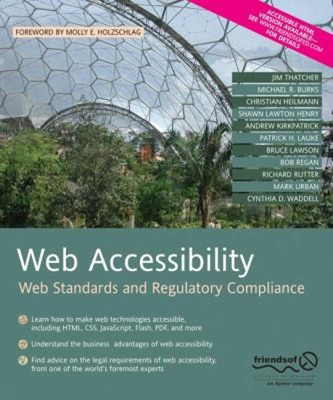 Web Accessibility : Web Standards and Regulatory Compliance Perfe