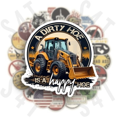 A Dirty Hoe Is A Happy Hoe Hard Hat Sticker Operator Decal Blue Collar Backhoe