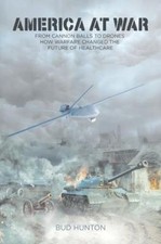 America At War: From Cannon Balls To Drones - How Warfare Ch...