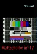 Mattscheibe Tv | Buch | 9783939498070