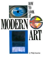 How to Look At Modern Art - Paperback By Yenawine, Philip - VERY GOOD