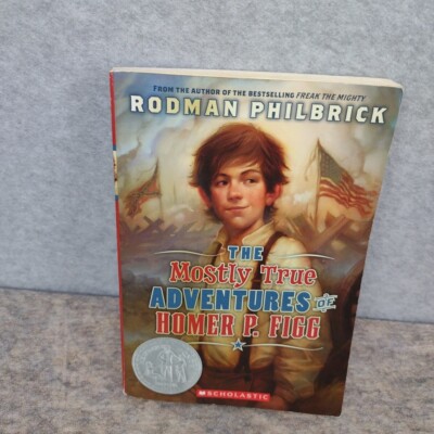The Mostly True Adventures of Homer P. Figg by Rodman Philbrick 2011 Paperback