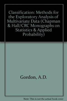 CLASSIFICATION : METHODS FOR THE EXPLORATORY ANALYSIS OF By A. D. Gordon