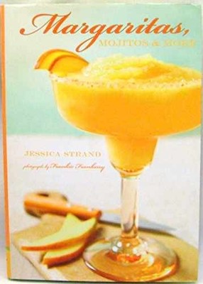 Margaritas, Mojitos & More - Hardcover, by strand-jessica - New q