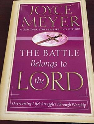 The Battle Belongs to the Lord: Overcoming Life's Struggles Through  - GOOD