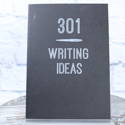 301 Writing Ideas : Creative Prompts to Inspire You Paperback
