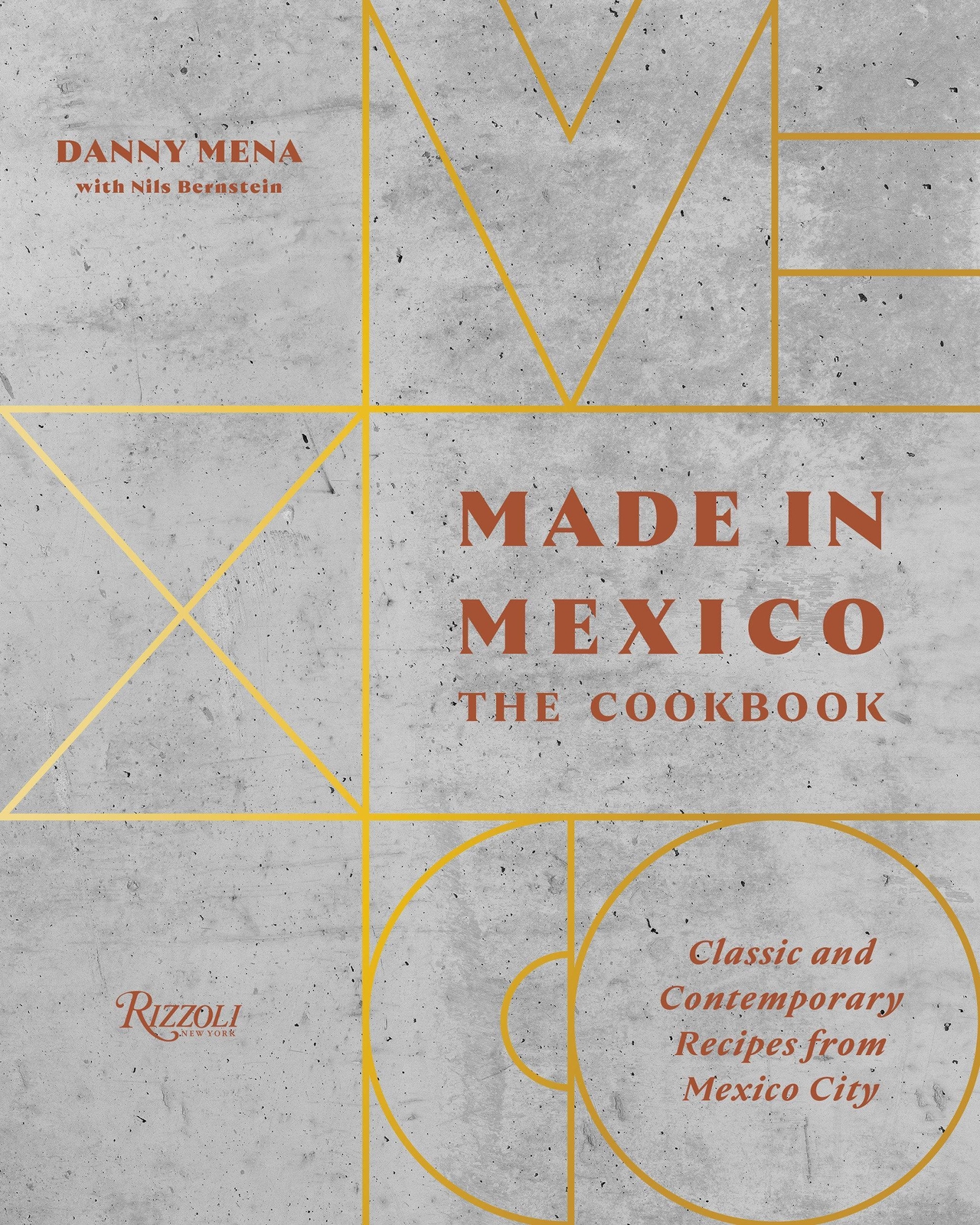 Thumbnail - Made In Mexico: Cookbook | Classic And Contemporary Recipes From