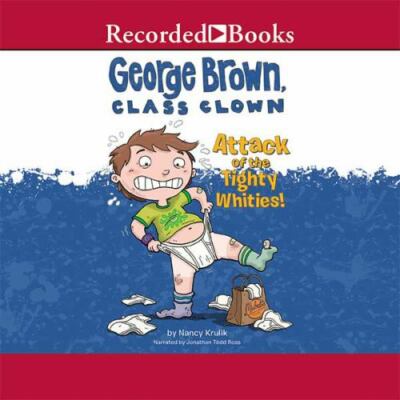 George Brown, Class Clown: Attack of the Tighty Whities Nancy Krulik 1 CD, 2012