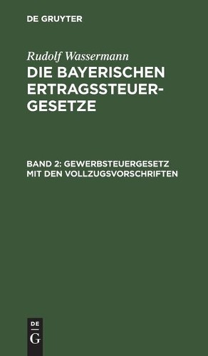Rudolf Wassermann Gewerbsteuergesetz Mit Den Vollzugsvorschriften (Hardback)